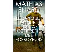 Le banquet annuel de la confrérie des fossoyeurs (Domaine français) | Mathias Énard