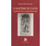 Le Baptême De Clovis : Naissance De La Nation Française (ebook)