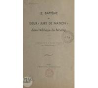 Le Baptême De Deux « Juifs De Nation » Dans Labbaye De Fécamp (ebook)
