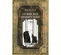 Le Bar aux Femmes Nues: Roman érotique Illustré - Texte Intégral - Édition Collector