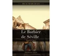 Le Barbier de Séville (Annoté): Texte intégral de Beaumarchais, dossier pédagogique et 12 illustrations originales pour le bac de français 2026, parcours La comédie du valet (édition illustrée)