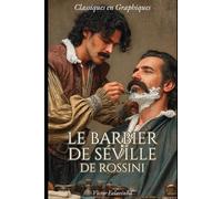 Le Barbier de Seville de Rossini: Un Roman Graphique (Classiques en Graphiques)