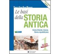 Le basi della storia antica. Vicino Oriente, Grecia, Roma repubblicana. Ediz. rossa. Per le Scuole superiori. Con espansione online (Vol. 1)