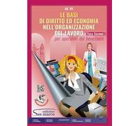 Le basi di diritto ed economia nell'organizzazione del lavoro. Per operatori del benessere. Per gli Ist. professionali. Con e-book. Con espansione online