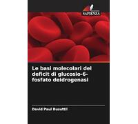 Le basi molecolari del deficit di glucosio-6-fosfato deidrogenasi