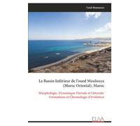 Le Bassin Inférieur de l’oued Moulouya (Maroc Oriental), Maroc: Morphologie, Dynamique Fluviale et Littorale: Formations et Chronologie d’évolution
