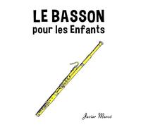 Le Basson pour les enfants: Chants de Noël, Musique Classique, Comptines, Chansons Folklorique et Traditionnelle! (Partitions Musicales Pour Les Enfants)