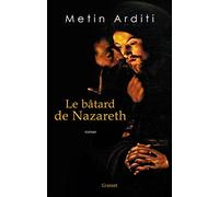 Le bâtard de Nazareth: roman