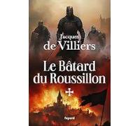 Le Bâtard Du Roussillon: La Croisade D Aragon