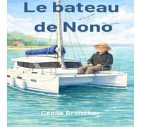 Le bateau de Nono: Une histoire douce pour apprendre à lire (Suivre les aventures de Nono)