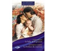 Le Bébé De La Passion - La Brûlure Du Souvenir (saga Les Connelly Vol.