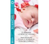 Le Bébé De Vienne - Pour Le Bonheur Dun Secouriste (ebook)