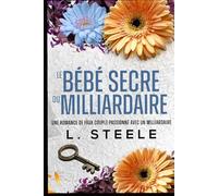 Le Bébé Secret du Milliardaire: Une romance de faux couple avec un milliardaire (Bad Boy & Milliardaire)