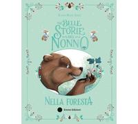 Le belle storie del nonno nella foresta. Ediz. a colori (Album)