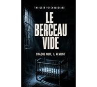 LE BERCEAU VIDE: NE REGARDEZ PAS DANS LE BERCEAU (Série Vérités interdites)