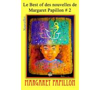 Le Best of des nouvelles de Margaret Papillon # 2