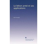 Le béton armé et ses applications