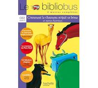 Le Bibliobus : 4 oeuvres complètes, cycle 2 : CE2: Cycle 3 CE2 Comment le chameau acquit sa bosse (Livre de l'ele: 1
