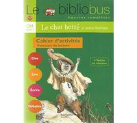 Le bibliobus. CM cycle 3. Parcours de lecture de 4 oeuvres complètes. Le chat botté-La clé de la cassette-L'oiseau bleu-Un drôle... Per la Scuola elementare: Cahier d'activités: 17