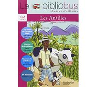 Le Bibliobus n° 27 CM: Les Antilles : La "Geste" de Compère Lapin de Marie-Thérèse Lung-Fou ; L'Accra de la richesse de Patrick Chamoiseau ; Manman ... ; Tit Vanousse de Thérèse Georgel