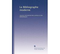 Le Bibliographe moderne: courrier international des archives et des bibliothèques: Volume 6