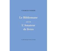 Le Bibliomane suivi de L'Amateur de livres