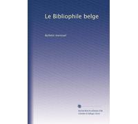 Le Bibliophile belge: Bulletin mensuel: Volume 12