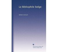 Le Bibliophile belge: Bulletin mensuel: Volume 8