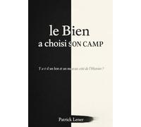 le Bien a choisi son camp: Y-a-t-il un bon et un mauvais côté de l'Histoire ?