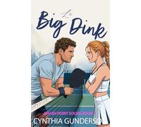 Le Big Dink: Grumpy x Sunshine, d’ennemis à amoureux, romance sportive sans scènes explicites (Smash Point Social)