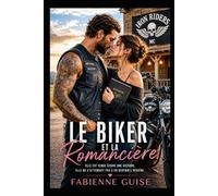 Le biker et la romanciière: Elle est venue écrire une histoire. Elle ne s'attendait pas à en devenir l'héroïne.