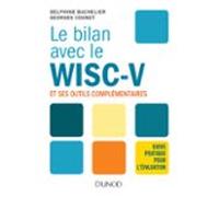 Le Bilan Avec Le Wisc-v Et Ses Outils Complémentaires (ebook)