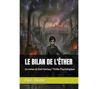 LE BILAN DE L'ÉTHER: Un roman de Dark Fantasy / Thriller Psychologique