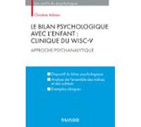 Le Bilan Psychologique Avec Lenfant : Clinique Du Wisc-v (ebook)