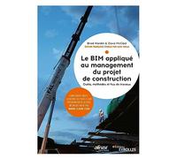 Le bim applique au management du projet de construction - outils, methodes et flux de travaux: Outils, méthodes et flux de travaux (Blanche BTP)