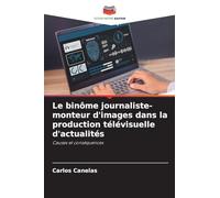Le binôme journaliste-monteur d'images dans la production télévisuelle d'actualités