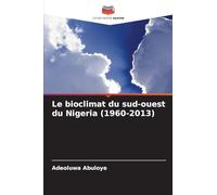 Le bioclimat du sud-ouest du Nigeria (1960-2013)