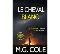 LE BLANC CHEVAL: UN THRILLER DE L'INSPECTEUR GARRICK - TOME 10 (UN THRILLER DE DCI GARRICK)