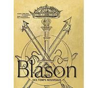 Le blason des temps nouveaux: Signes, emblèmes et couleurs dans la France de la Renaissance