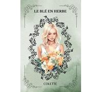 LE BLÉ EN HERBE PAR COLETTE: ( French Edition)