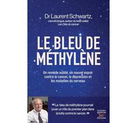 Le bleu de méthylène: Un nouvel espoir contre le cancer, la dépression et les maladies du cerveau