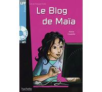 Le Blog de Maïa. Lektüre und Audio-CD: Niveau A1