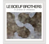 Le Boeuf Brothers - in Praise of Shadows
