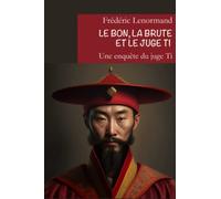 Le bon, la brute et le juge Ti: Une nouvelle enquête du juge Ti (Les Nouvelles Enqu?tes du juge Ti)