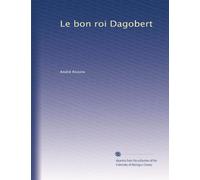 Le bon roi Dagobert