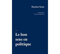 Le bon sens en politique: Manifeste de la Transition Républicaine