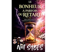 LE BONHEUR A PARFOIS DU RETARD