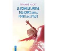 Le Bonheur Arrive Toujours Sur La Pointe Des Pieds (ebook)