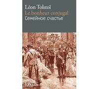 Le bonheur conjugal / Semeïnoïe stchastié (Folio bilingue) | Lev Nikolaevich Tolstoi