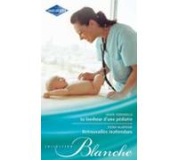 Le Bonheur Dune Pédiatre - Retrouvailles Inattendues (ebook)